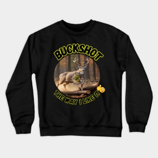 Buck Shot Deer Hunter Sights Prize Trophy Crewneck Sweatshirt